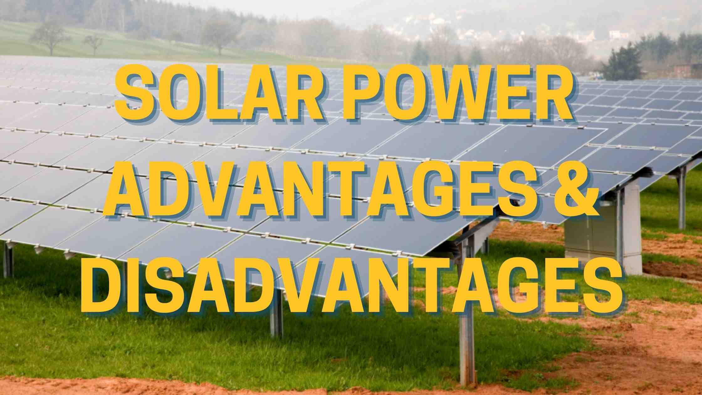 What are 3 pros and 3 cons to solar power?